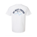 My Best Friend Will Kill You T-Shirt