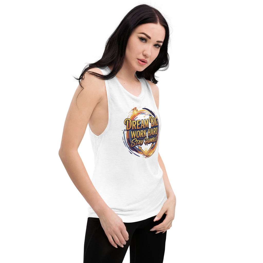 Dream Big Work Hard Stay Humble Tank Top - Women's Muscle Tank